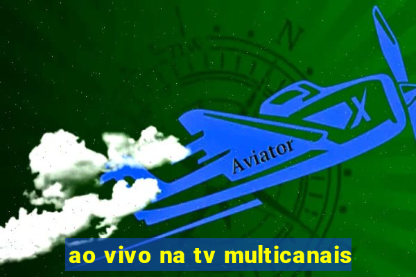 ao vivo na tv multicanais